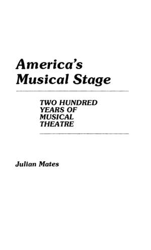 America's Musical Stage: Two Hundred Years of Musical Theatre