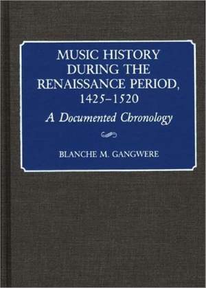 Music History During the Renaissance Period, 1425-1520: A Documented Chronology Product Image