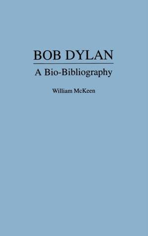 Bob Dylan: A Bio-Bibliography