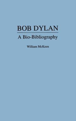 Bob Dylan: A Bio-Bibliography