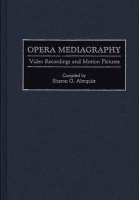Opera Mediagraphy: Video Recordings and Motion Pictures