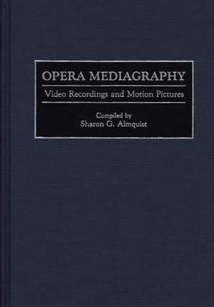 Opera Mediagraphy: Video Recordings and Motion Pictures