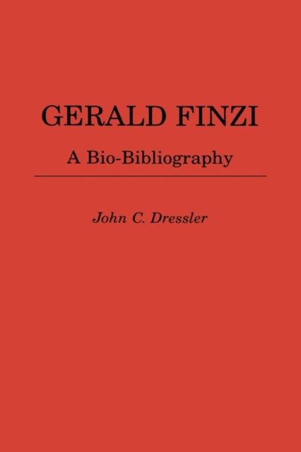 Gerald Finzi: A Bio-Bibliography