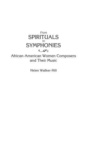 From Spirituals to Symphonies: African-American Women Composers and Their Music