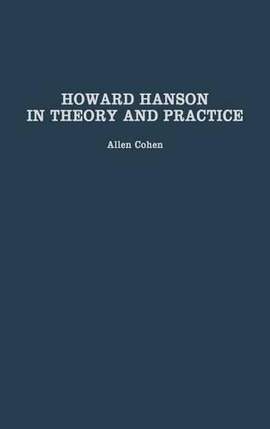 Howard Hanson in Theory and Practice