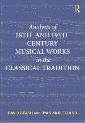 Analysis of 18th- and 19th-Century Musical Works in the Classical Tradition