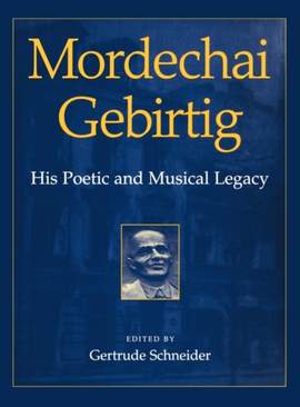 Mordechai Gebirtig: His Poetic and Musical Legacy