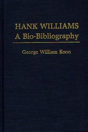 Hank Williams: A Bio-Bibliography