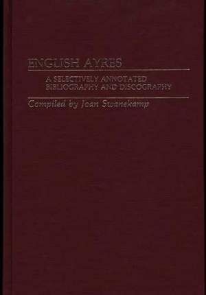 English Ayres: A Selectively Annotated Bibliography and Discography