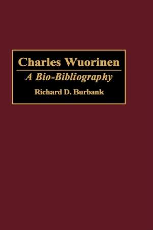 Charles Wuorinen: A Bio-Bibliography