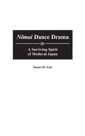 Nomai Dance Drama: A Surviving Spirit of Medieval Japan