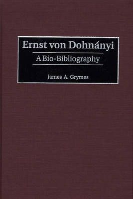 Ernst von Dohnanyi: A Bio-Bibliography