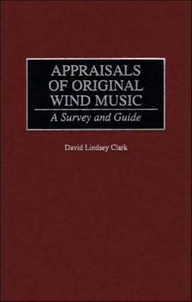 Appraisals of Original Wind Music: A Survey and Guide