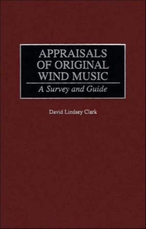 Appraisals of Original Wind Music: A Survey and Guide