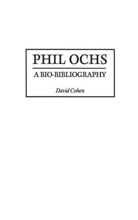 Phil Ochs: A Bio-Bibliography