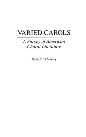 Varied Carols: A Survey of American Choral Literature