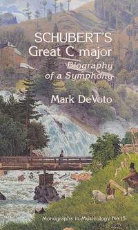 Schubert's Great C Major: Biography of a Symphony