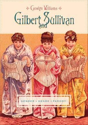 Gilbert and Sullivan: Gender, Genre, Parody