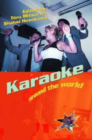 Karaoke Around the World: Global Technology, Local Singing