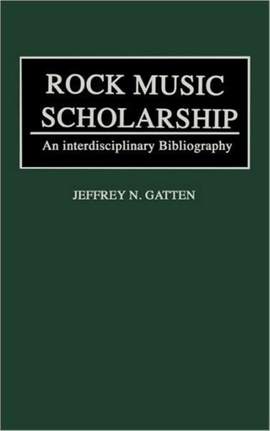 Rock Music Scholarship: An Interdisciplinary Bibliography