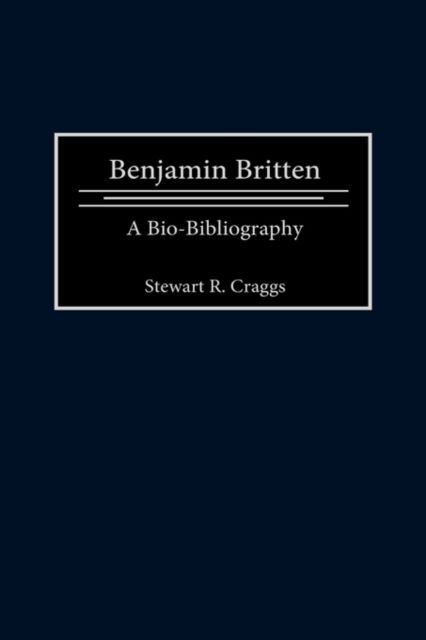 Benjamin Britten: A Bio-Bibliography