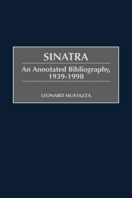 Sinatra: An Annotated Bibliography, 1939-1998