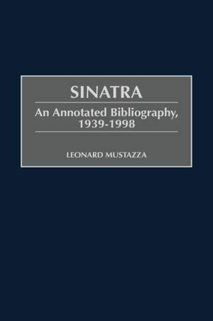 Sinatra: An Annotated Bibliography, 1939-1998