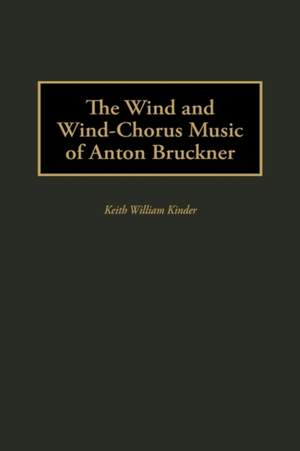 The Wind and Wind-Chorus Music of Anton Bruckner