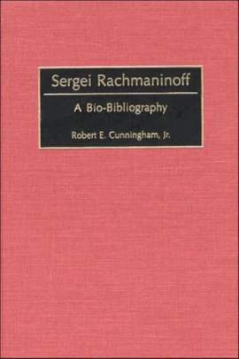 Sergei Rachmaninoff: A Bio-Bibliography