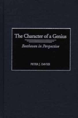 The Character of a Genius: Beethoven in Perspective
