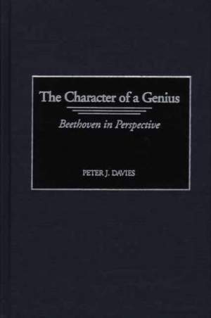 The Character of a Genius: Beethoven in Perspective