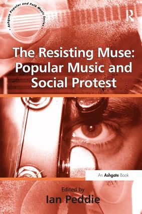 The Resisting Muse: Popular Music and Social Protest