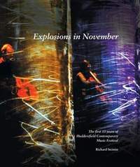 Explosions in November: The first 33 years of Huddersfield Contemporary Music Festival