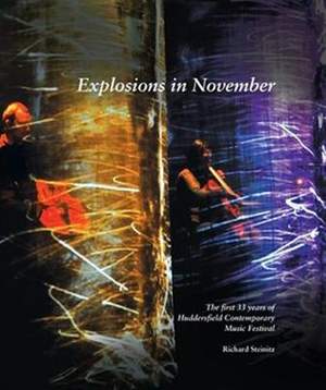 Explosions in November: The first 33 years of Huddersfield Contemporary Music Festival