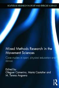 Mixed Methods Research in the Movement Sciences: Case Studies in Sport, Physical Education and Dance