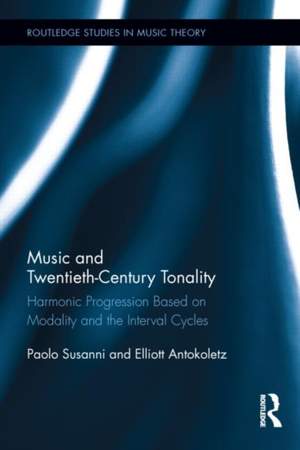 Music and Twentieth-Century Tonality: Harmonic Progression Based on Modality and the Interval Cycles