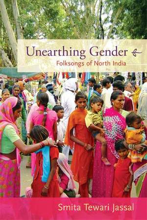 Unearthing Gender: Folksongs of North India