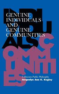 Genuine Individuals and Genuine Communities: A Roycean Public Philosophy