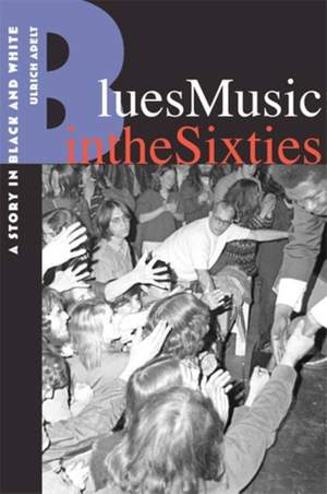 Blues Music in the Sixties: A Story in Black and White