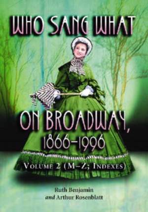 Who Sang What on Broadway, 1866-1996 v. 2