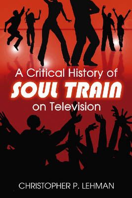 A Critical History of Soul Train on Television
