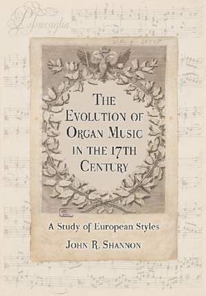 The Evolution of Organ Music in the 17th Century: A Study of European Styles