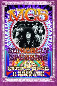 Mc5: A tale of revolution and rock 'n' roll