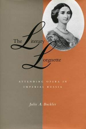 The Literary Lorgnette: Attending Opera in Imperial Russia