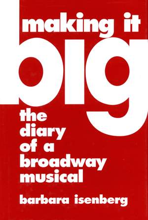 Making It Big: The Diary of a Broadway Musical