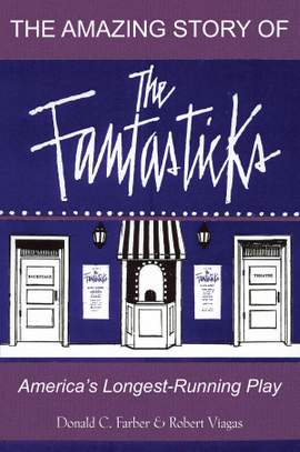 The Amazing Story of The Fantasticks: America's Longest-Running Play