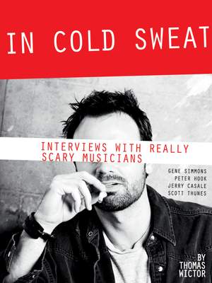 In Cold Sweat: Interviews with Really Scary Musicians
