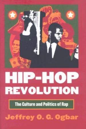 Hip-hop Revolution: The Culture and Politics of Rap