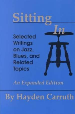 Sitting in: Selected Writings on Jazz, Blues and Related Topics