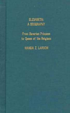 Elisabeth a Biography
